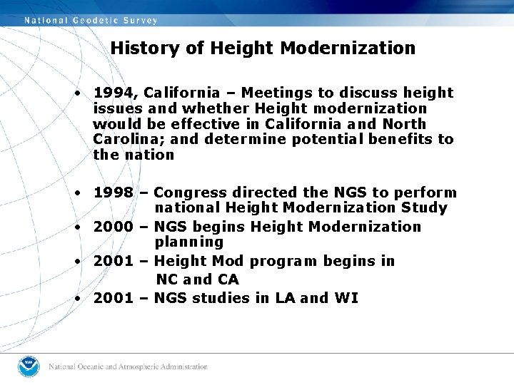 History of Height Modernization • 1994, California – Meetings to discuss height issues and