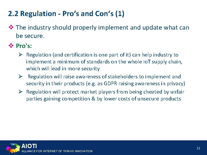 2. 2 Regulation - Pro‘s and Con‘s (1) v The industry should properly implement