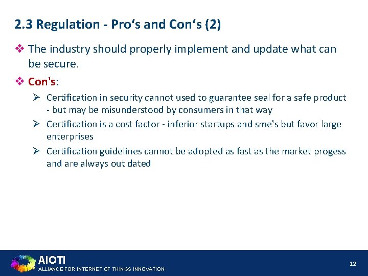 2. 3 Regulation - Pro‘s and Con‘s (2) v The industry should properly implement