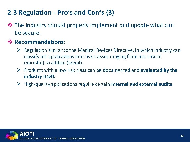 2. 3 Regulation - Pro‘s and Con‘s (3) v The industry should properly implement