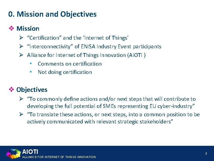 0. Mission and Objectives v Mission Ø “Certification” and the ‘Internet of Things’ Ø