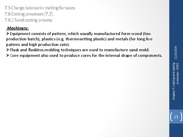 Chapter 7: Casting and casting processes - IE 252 Machinery: ØEquipment consists of pattern,