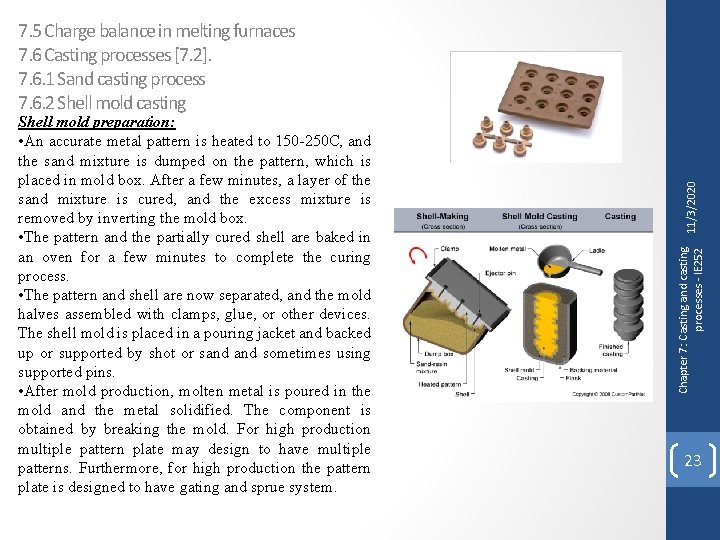 Chapter 7: Casting and casting processes - IE 252 Shell mold preparation: • An