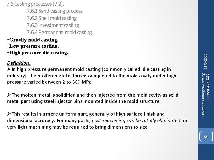 Definition: ØIn high pressure permanent mold casting (commonly called die casting in industry), the