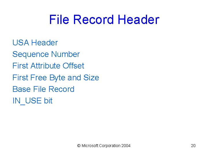 File Record Header USA Header Sequence Number First Attribute Offset First Free Byte and