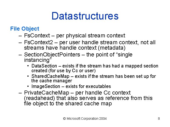 Datastructures File Object – Fs. Context – per physical stream context – Fs. Context