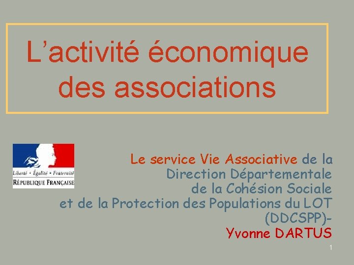 L’activité économique des associations Le service Vie Associative de la Direction Départementale de la