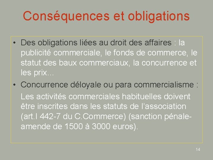 Conséquences et obligations • Des obligations liées au droit des affaires : la publicité
