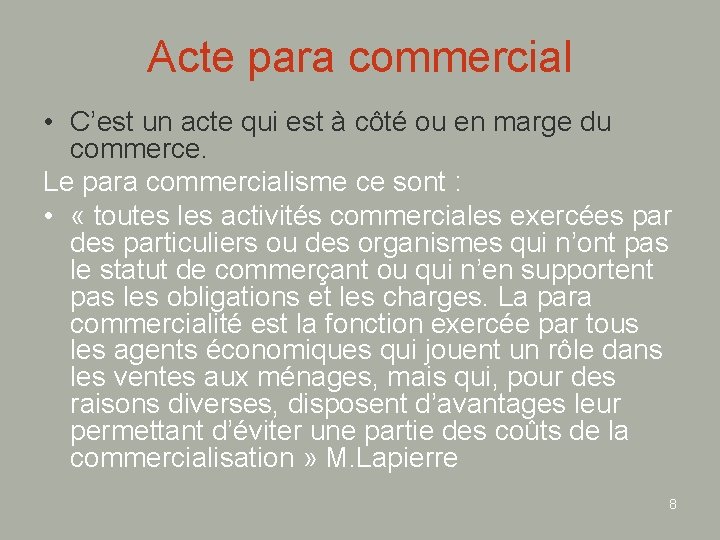 Acte para commercial • C’est un acte qui est à côté ou en marge