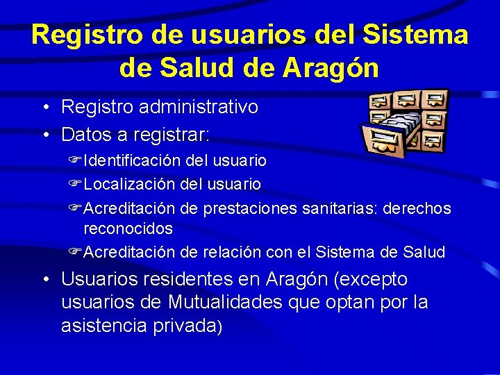 Registro de usuarios del Sistema de Salud de Aragón • Registro administrativo • Datos