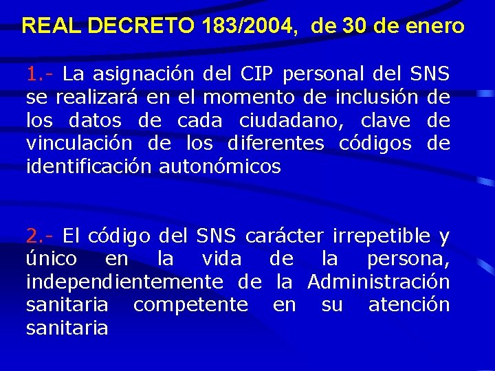 REAL DECRETO 183/2004, de 30 de enero 1. - La asignación del CIP personal