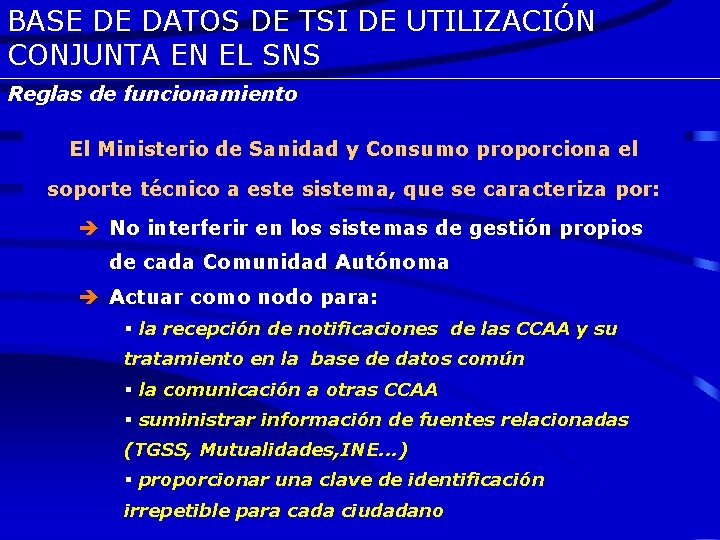 BASE DE DATOS DE TSI DE UTILIZACIÓN CONJUNTA EN EL SNS Reglas de funcionamiento