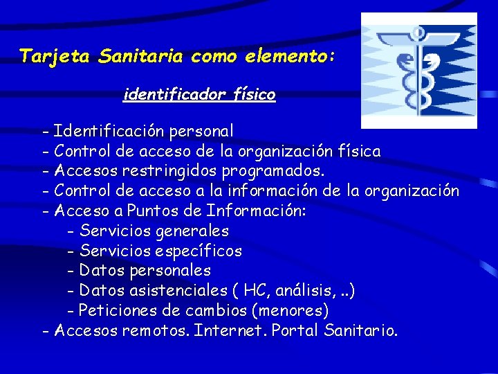 Tarjeta Sanitaria como elemento: identificador físico - Identificación personal - Control de acceso de