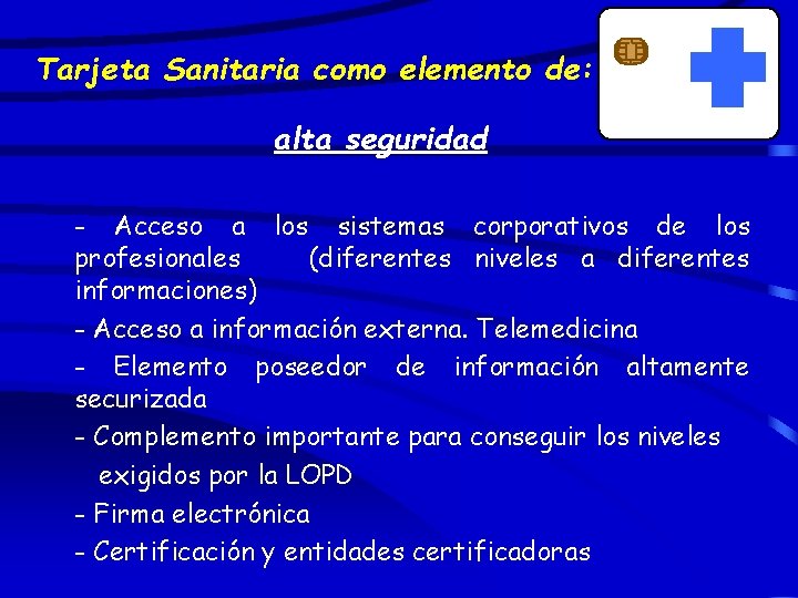 Tarjeta Sanitaria como elemento de: alta seguridad - Acceso a los sistemas corporativos de