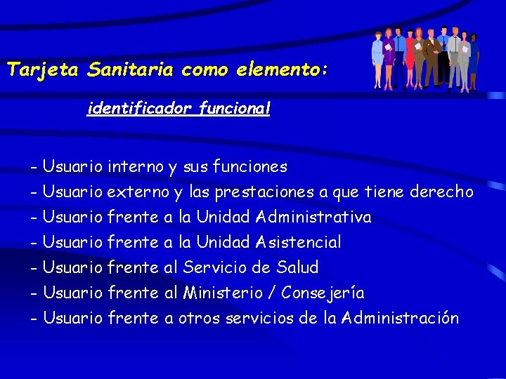 Tarjeta Sanitaria como elemento: identificador funcional - Usuario interno y sus funciones - Usuario