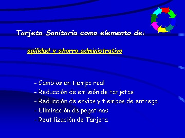 Tarjeta Sanitaria como elemento de: agilidad y ahorro administrativo - Cambios en tiempo real