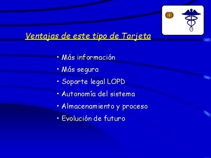 Ventajas de este tipo de Tarjeta • Más información • Más segura • Soporte