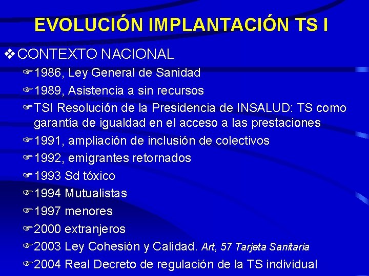 EVOLUCIÓN IMPLANTACIÓN TS I v CONTEXTO NACIONAL F 1986, Ley General de Sanidad F