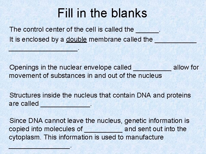 Fill in the blanks The control center of the cell is called the ______.