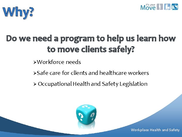Why? Do we need a program to help us learn how to move clients