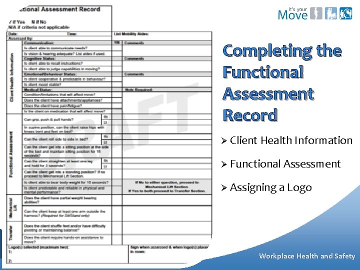 Completing the Functional Assessment Record Ø Client Health Information Ø Functional Assessment Ø Assigning