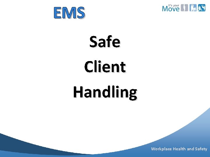 EMS Safe Client Handling Workplace Health and Safety 