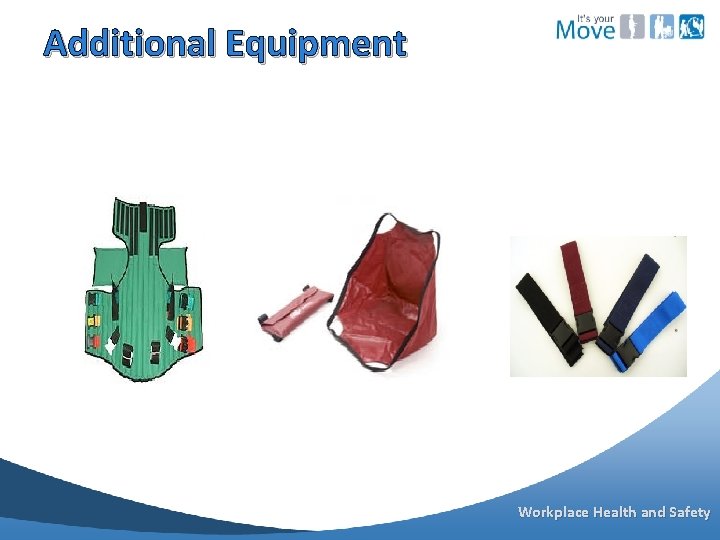 Additional Equipment Workplace Health and Safety 