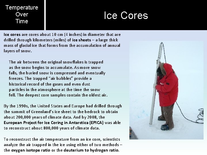 Temperature Over Time Ice Cores Ice cores are cores about 10 cm (4 inches)