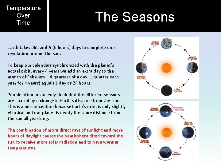 Temperature Over Time The Seasons Earth takes 365 and ¼ (6 hours) days to