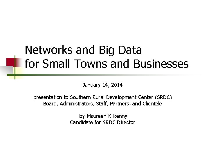 Networks and Big Data for Small Towns and Businesses January 14, 2014 presentation to