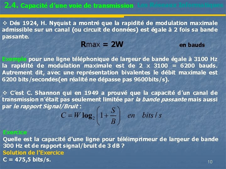 2. 4. Capacité d’une voie de transmission Les Réseaux Informatiques v Dés 1924, H.