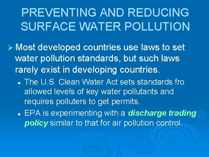 PREVENTING AND REDUCING SURFACE WATER POLLUTION Ø Most developed countries use laws to set