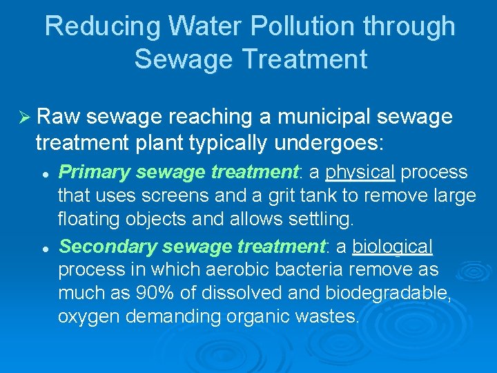 Reducing Water Pollution through Sewage Treatment Ø Raw sewage reaching a municipal sewage treatment