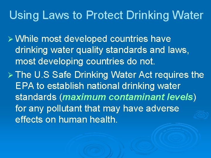 Using Laws to Protect Drinking Water Ø While most developed countries have drinking water