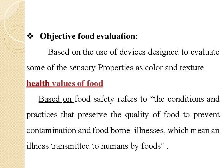 v Objective food evaluation: Based on the use of devices designed to evaluate some