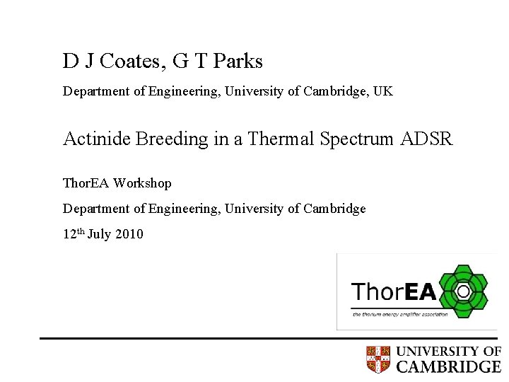 D J Coates, G T Parks Department of Engineering, University of Cambridge, UK Actinide