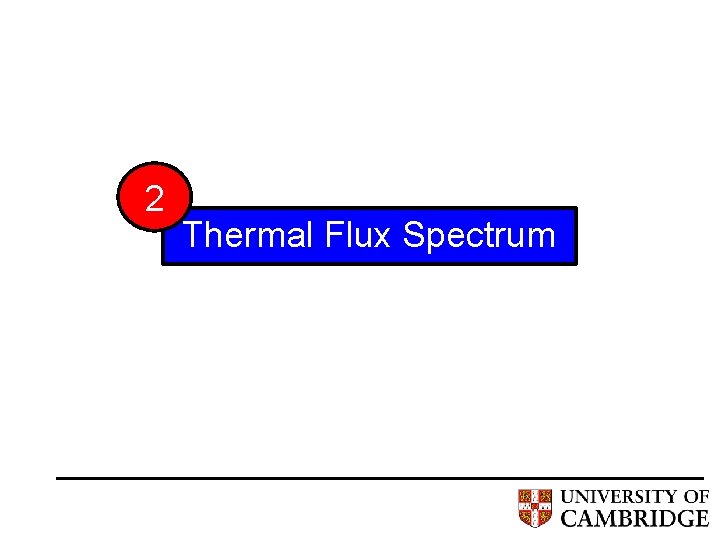 2 Thermal Flux Spectrum 