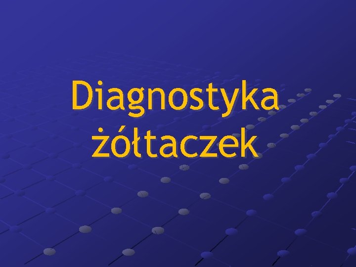 Diagnostyka żółtaczek 