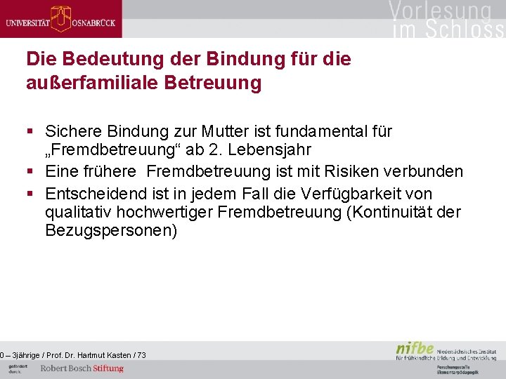 Die Bedeutung der Bindung für die außerfamiliale Betreuung § Sichere Bindung zur Mutter ist