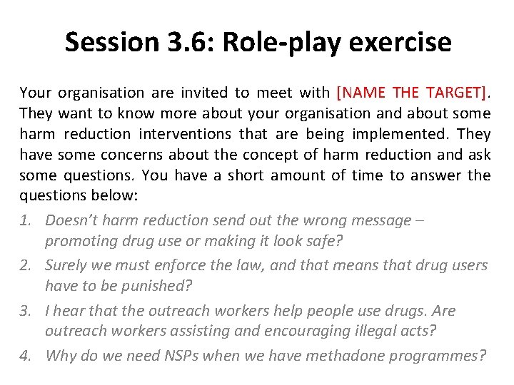 Session 3. 6: Role-play exercise Your organisation are invited to meet with [NAME THE