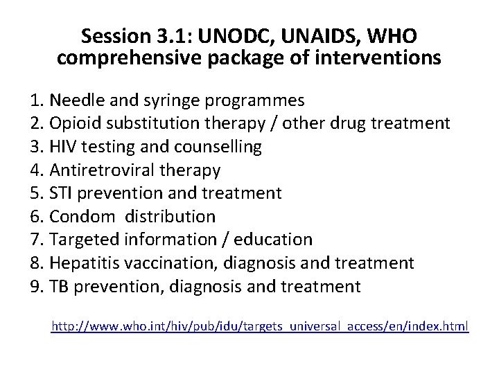 Session 3. 1: UNODC, UNAIDS, WHO comprehensive package of interventions 1. Needle and syringe