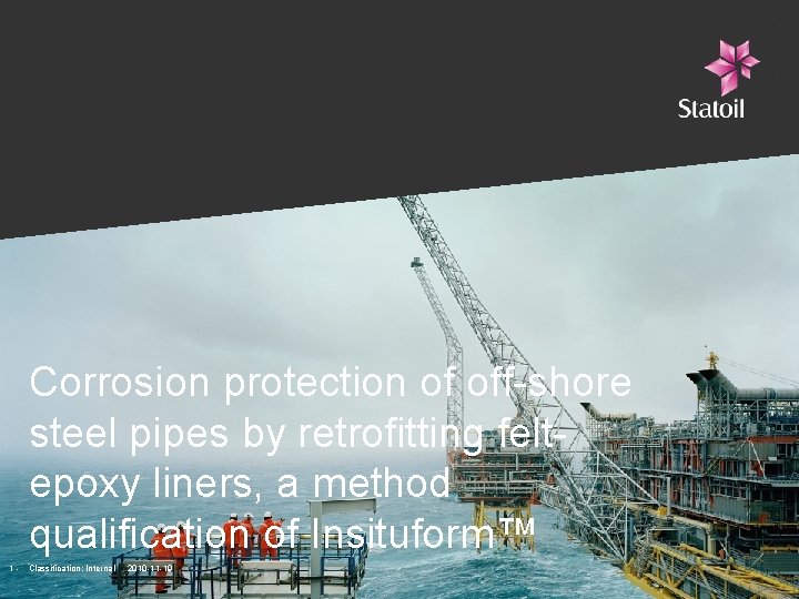 Corrosion protection of off-shore steel pipes by retrofitting feltepoxy liners, a method qualification of