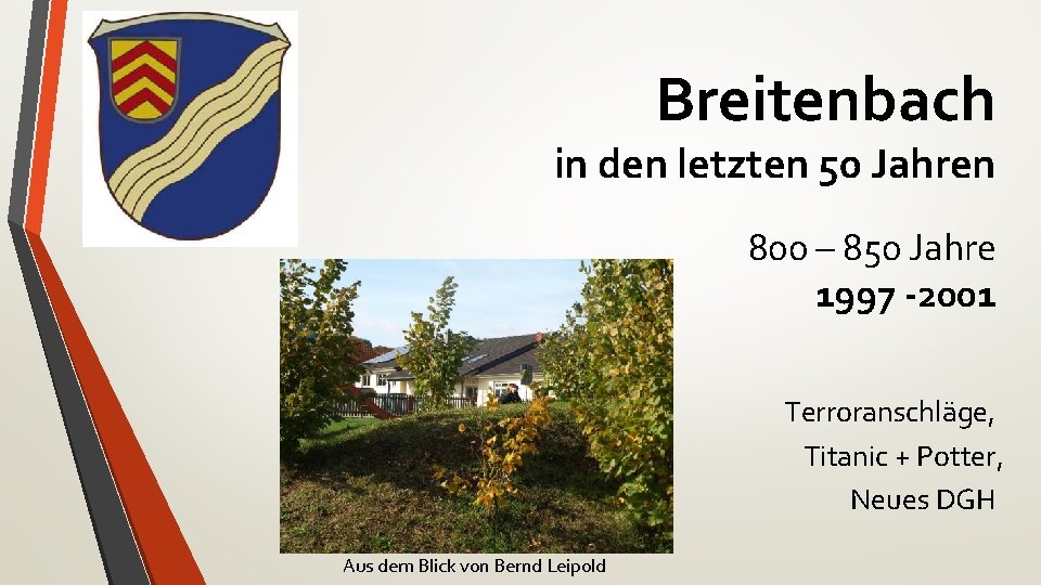 Breitenbach in den letzten 50 Jahren 800 – 850 Jahre 1997 -2001 Terroranschläge, Titanic