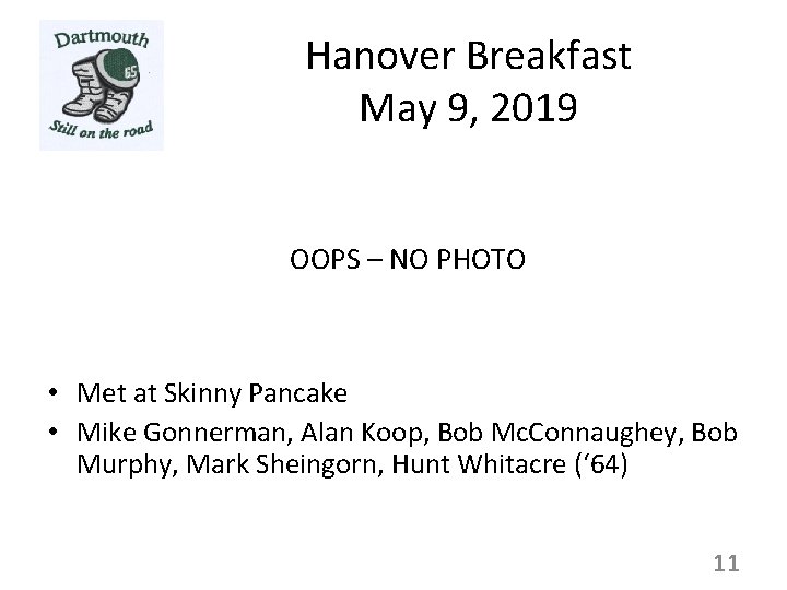 Hanover Breakfast May 9, 2019 OOPS – NO PHOTO • Met at Skinny Pancake