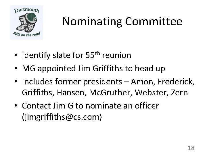 Nominating Committee • Identify slate for 55 th reunion • MG appointed Jim Griffiths