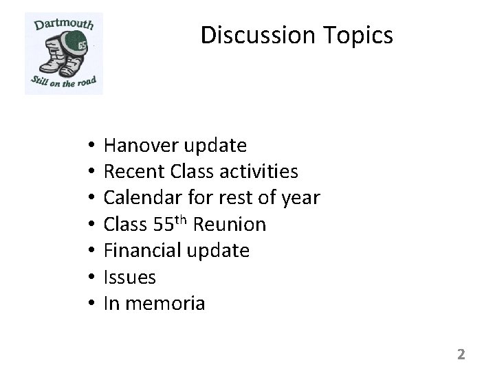Discussion Topics • • Hanover update Recent Class activities Calendar for rest of year