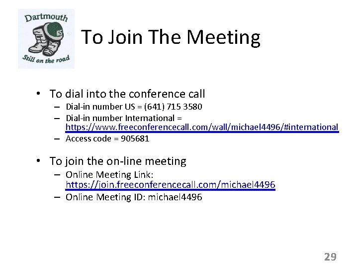 To Join The Meeting • To dial into the conference call – Dial-in number