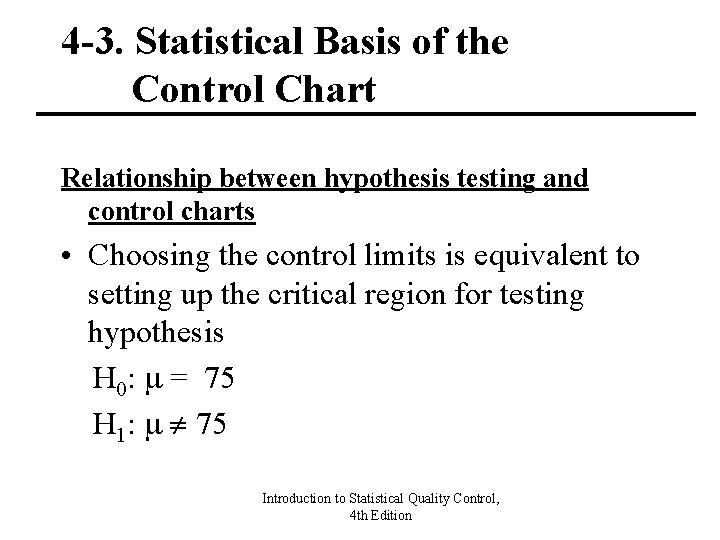 4 -3. Statistical Basis of the Control Chart Relationship between hypothesis testing and control