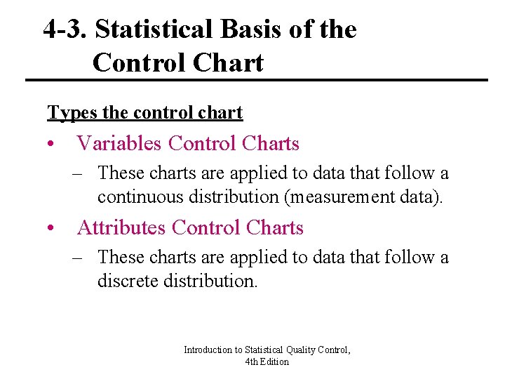 4 -3. Statistical Basis of the Control Chart Types the control chart • Variables