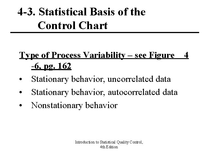 4 -3. Statistical Basis of the Control Chart Type of Process Variability – see